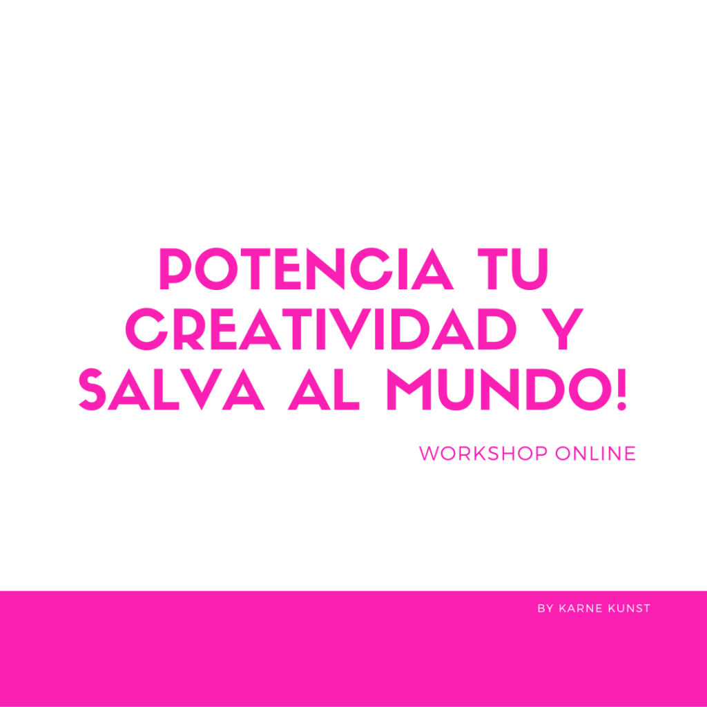 Potencia tu creatividad y salva al mundo! Workshop online