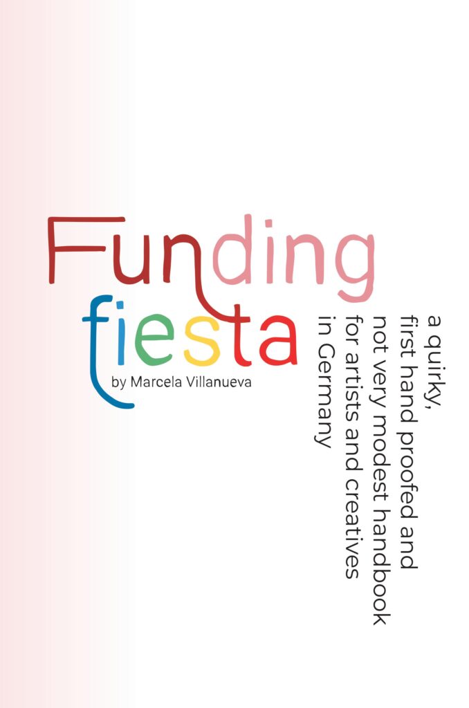 Cover of 'Funding Fiesta': A Quirky Handbook for Artists and Creatives in Germany by Marcela Villanueva